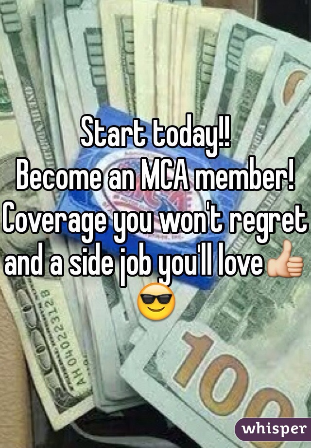 Start today!!
Become an MCA member!
Coverage you won't regret and a side job you'll love👍😎 