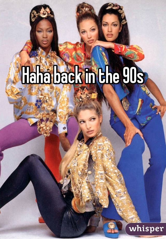 Haha back in the 90s