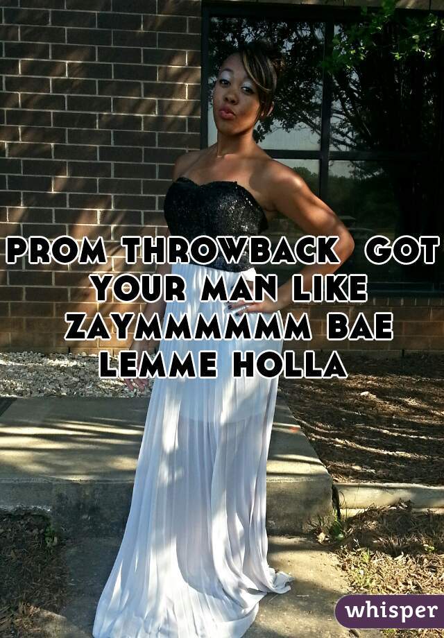 prom throwback  got your man like zaymmmmmm bae lemme holla 