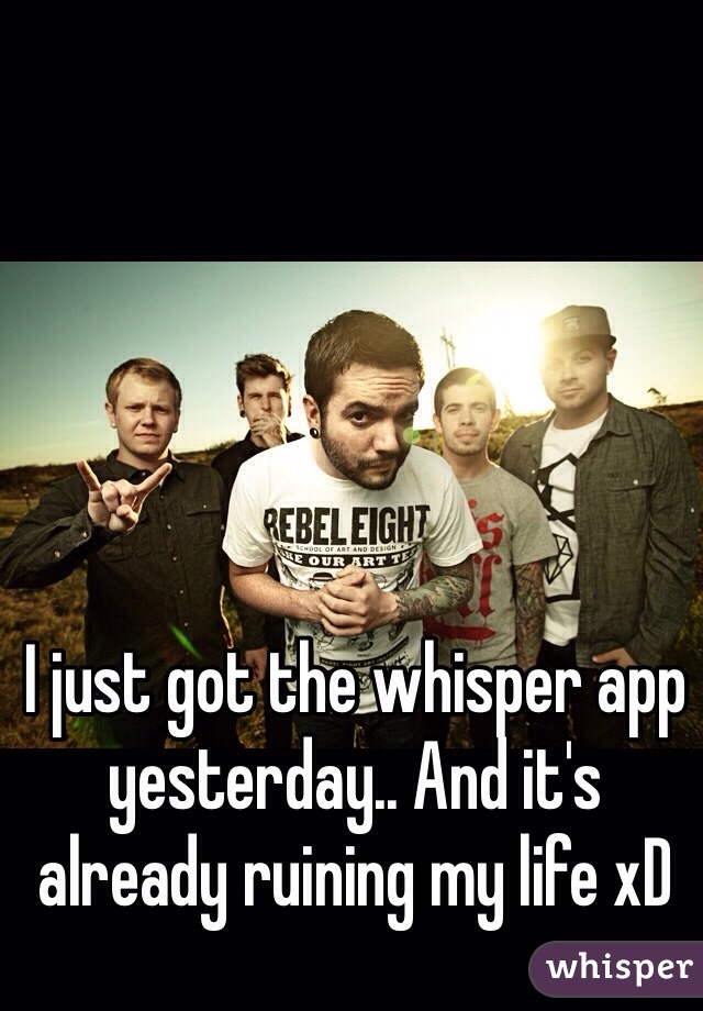 I just got the whisper app yesterday.. And it's already ruining my life xD