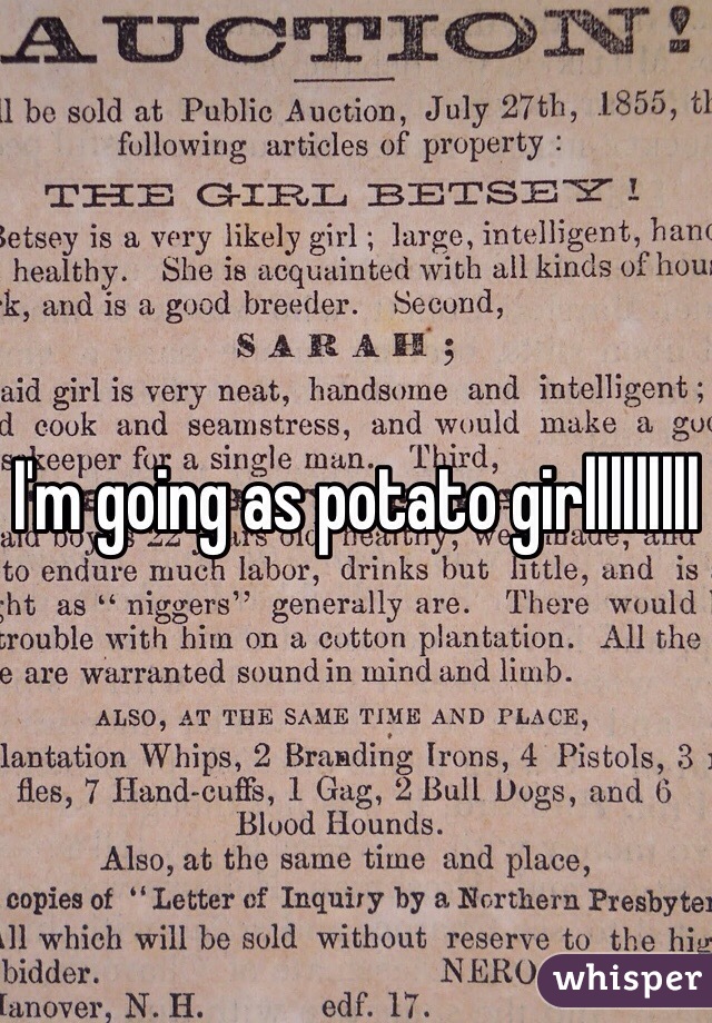 I'm going as potato girlllllllll