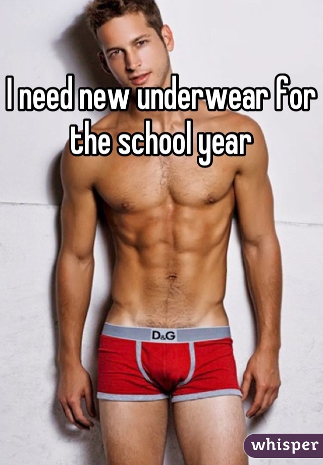 I need new underwear for the school year