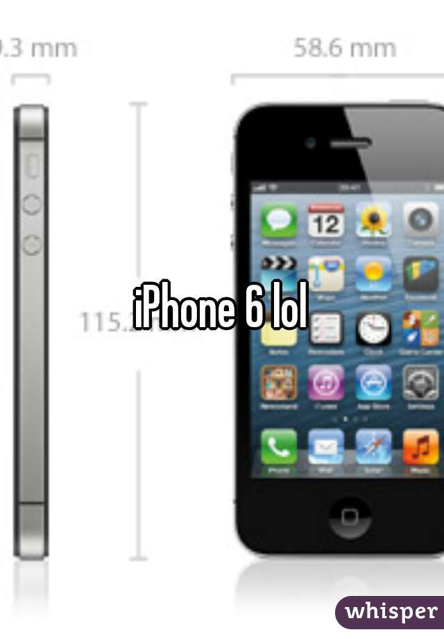 iPhone 6 lol
