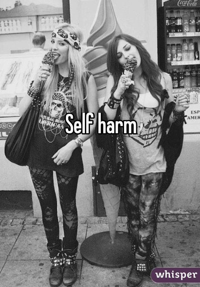Self harm
