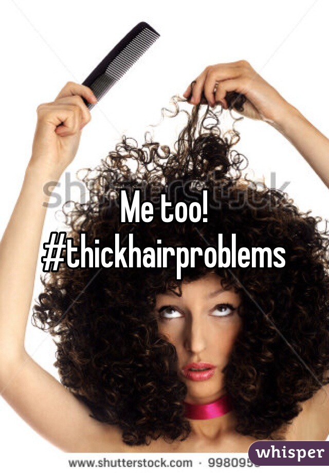 Me too!
#thickhairproblems