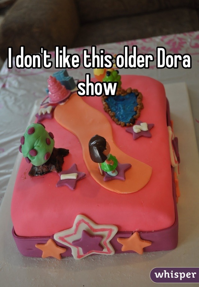 I don't like this older Dora show 