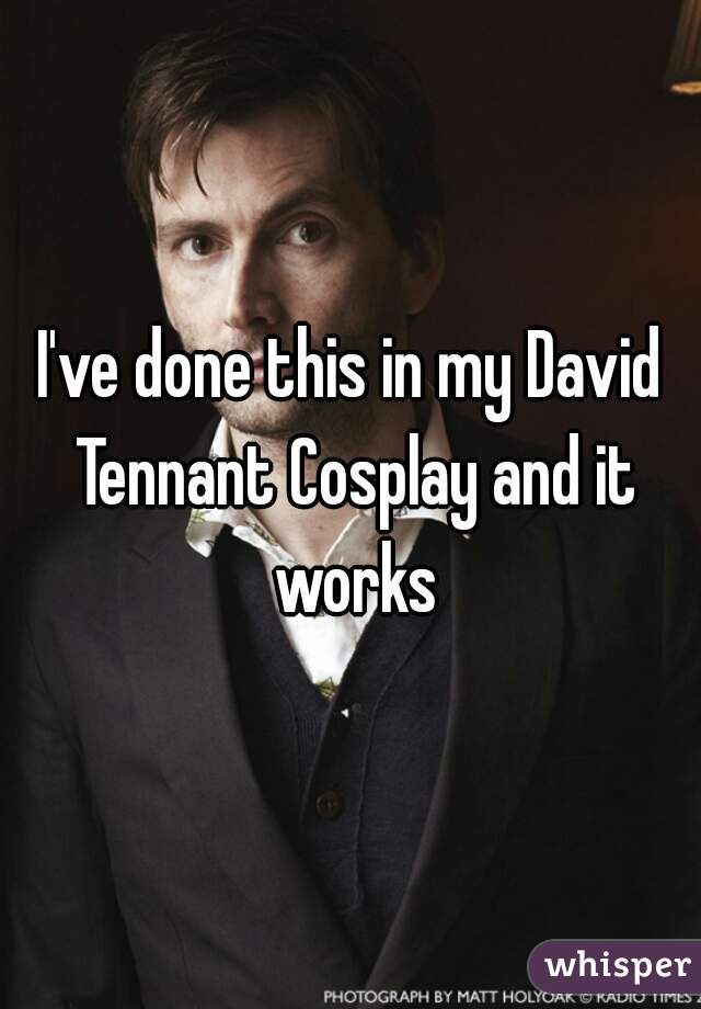 I've done this in my David Tennant Cosplay and it works