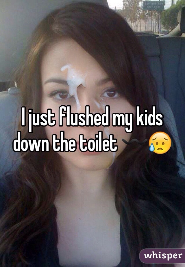 I just flushed my kids down the toilet 〰😥