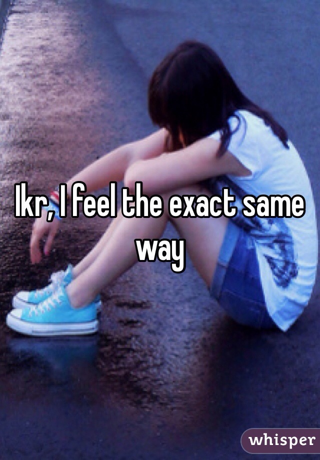 Ikr, I feel the exact same way