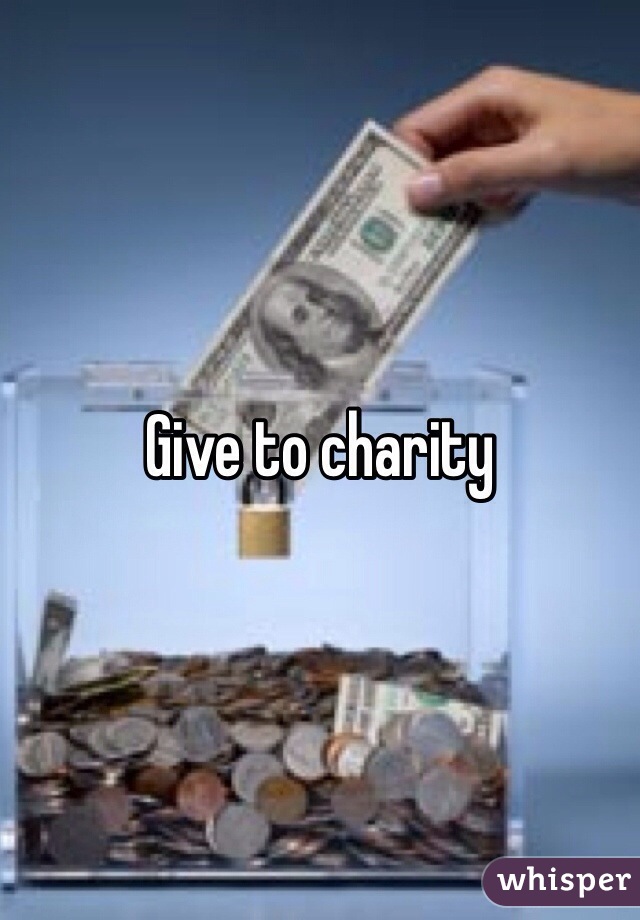 Give to charity 