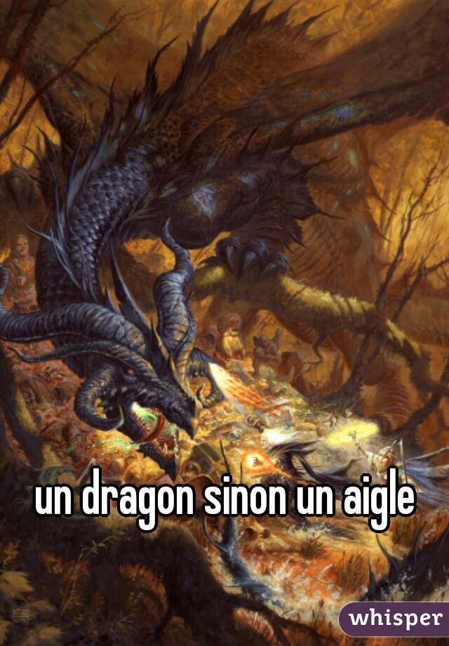 un dragon sinon un aigle 