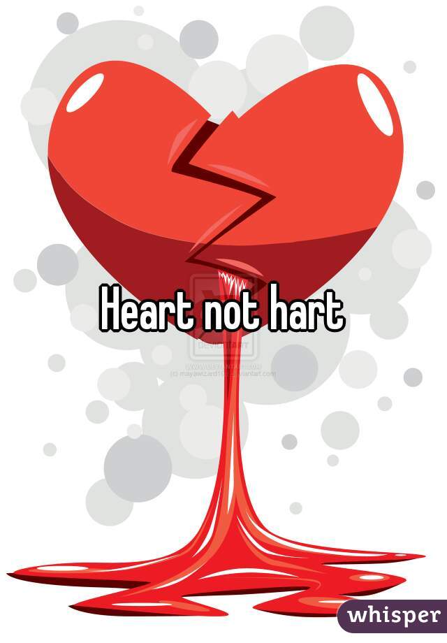 Heart not hart
