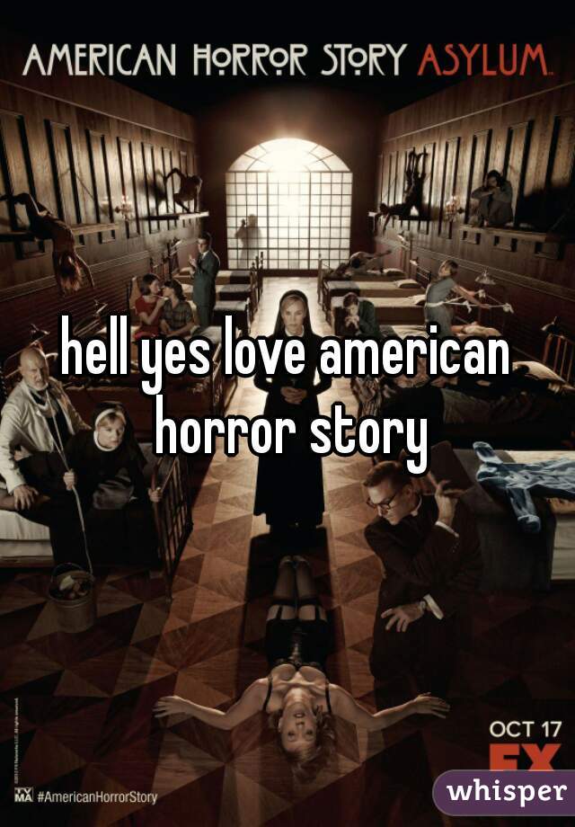 hell yes love american horror story
