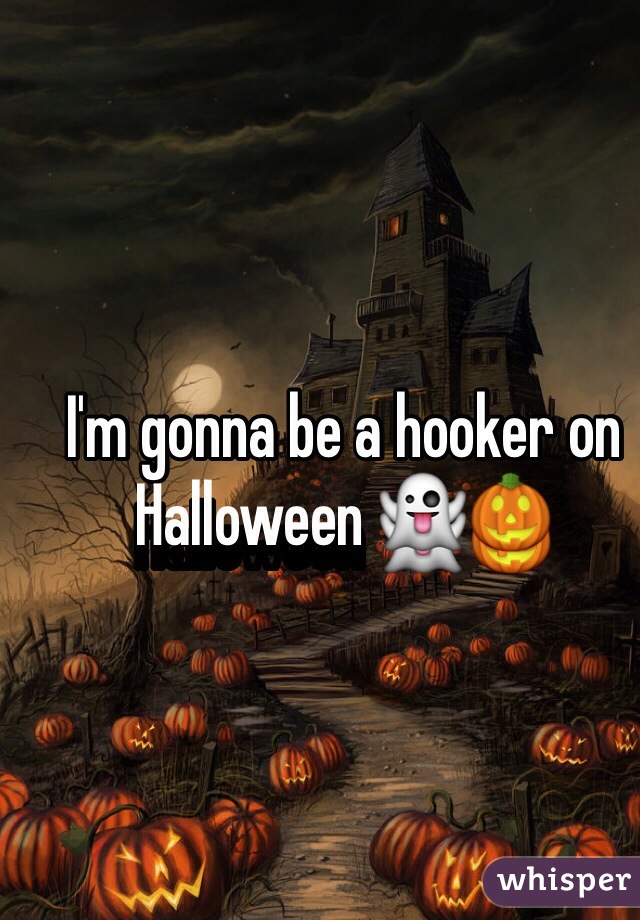 I'm gonna be a hooker on Halloween 👻🎃