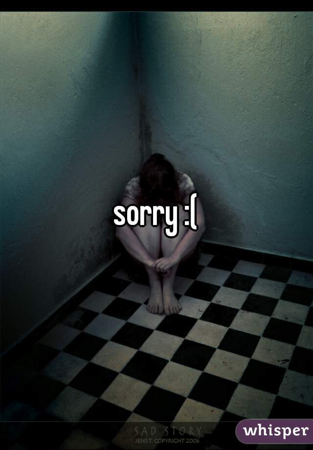 sorry :(