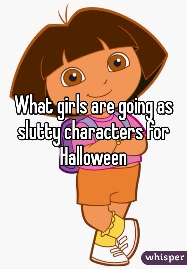What girls are going as slutty characters for Halloween 