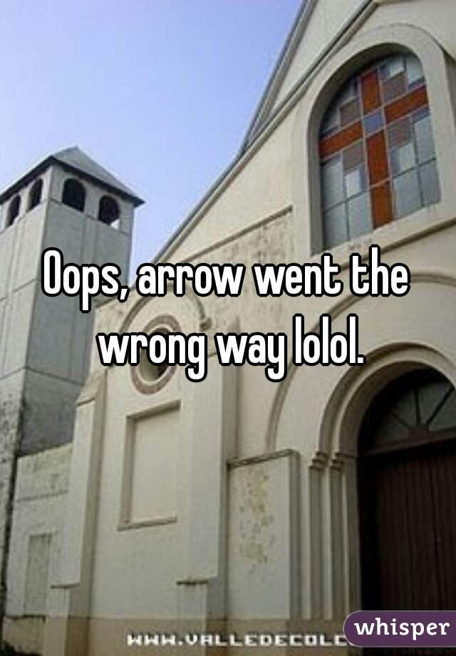 Oops, arrow went the wrong way lolol.