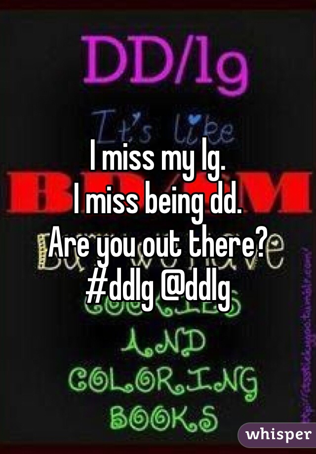 I miss my lg.
I miss being dd.
Are you out there?
#ddlg @ddlg