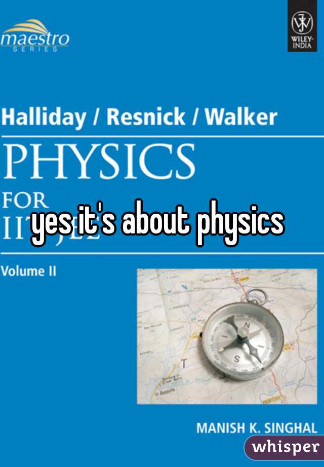 yes it's about physics 