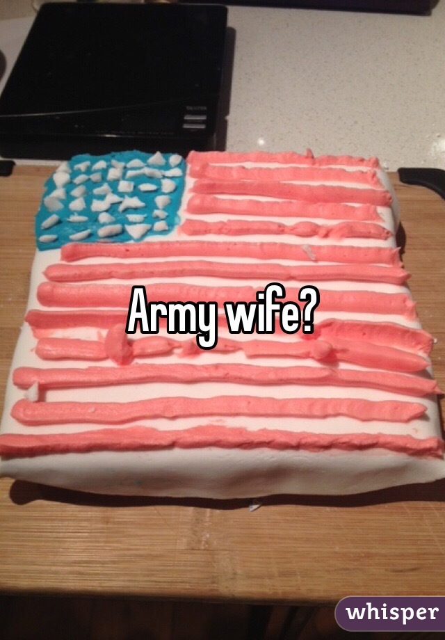 Army wife?