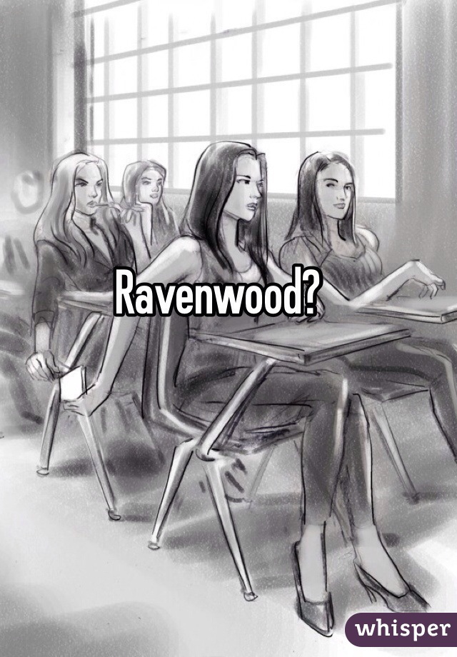 Ravenwood?