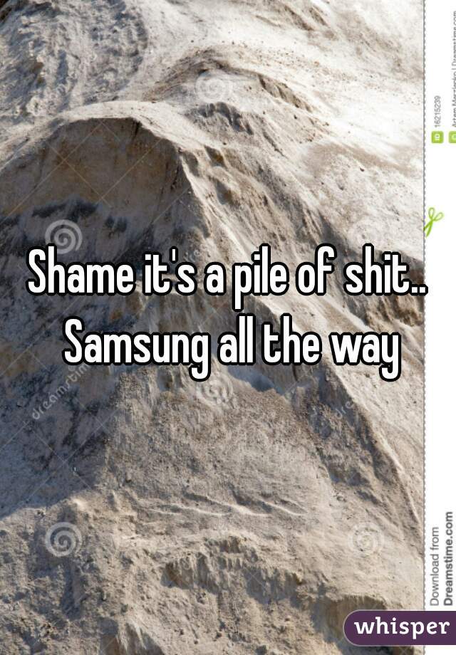 Shame it's a pile of shit.. Samsung all the way