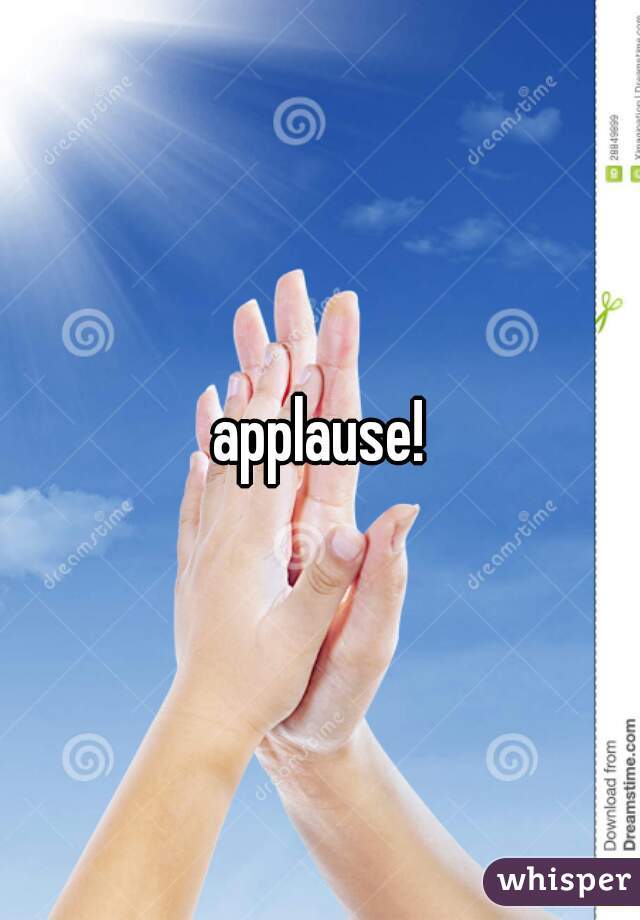 applause!
