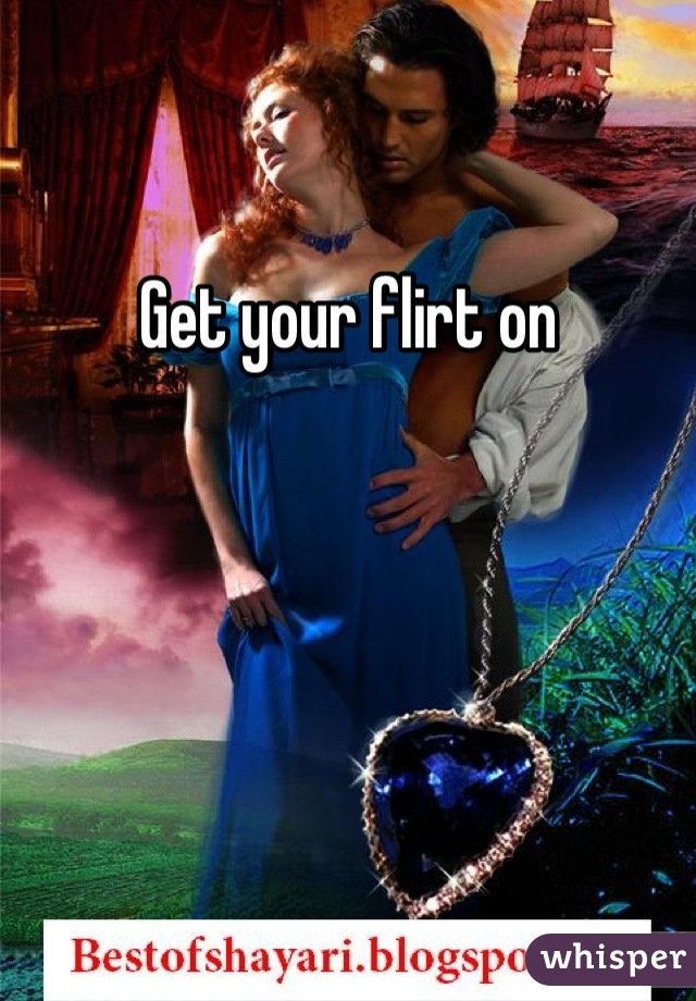 Get your flirt on