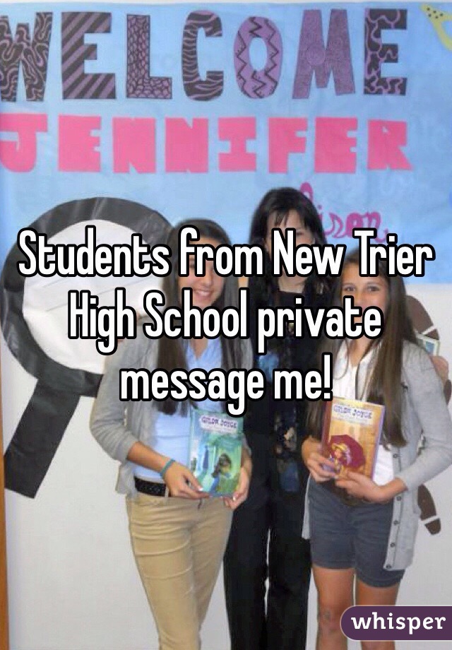 Students from New Trier High School private message me!