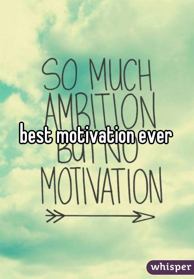 best motivation ever