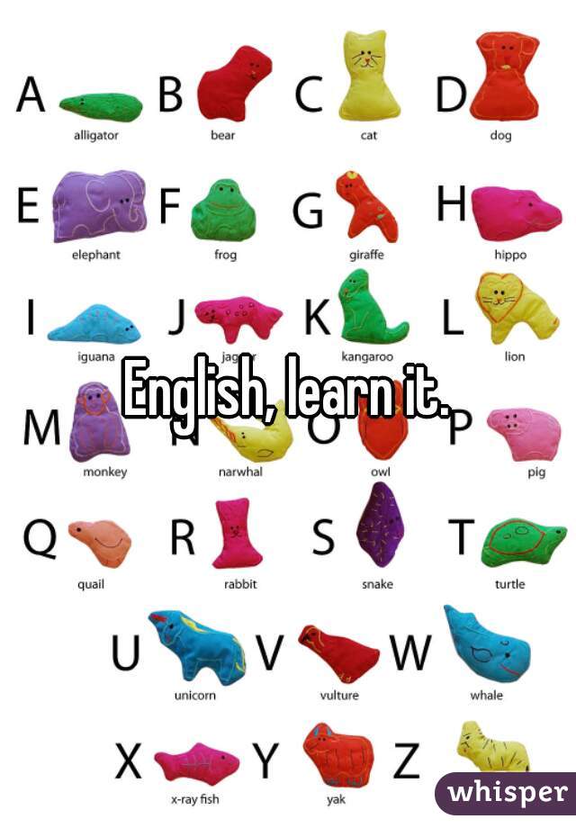 English, learn it.