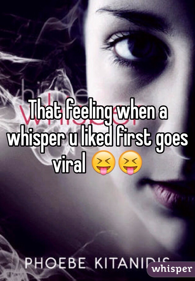 That feeling when a whisper u liked first goes viral 😝😝