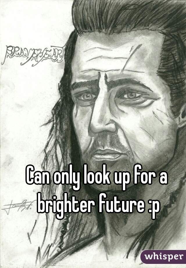 Can only look up for a brighter future :p