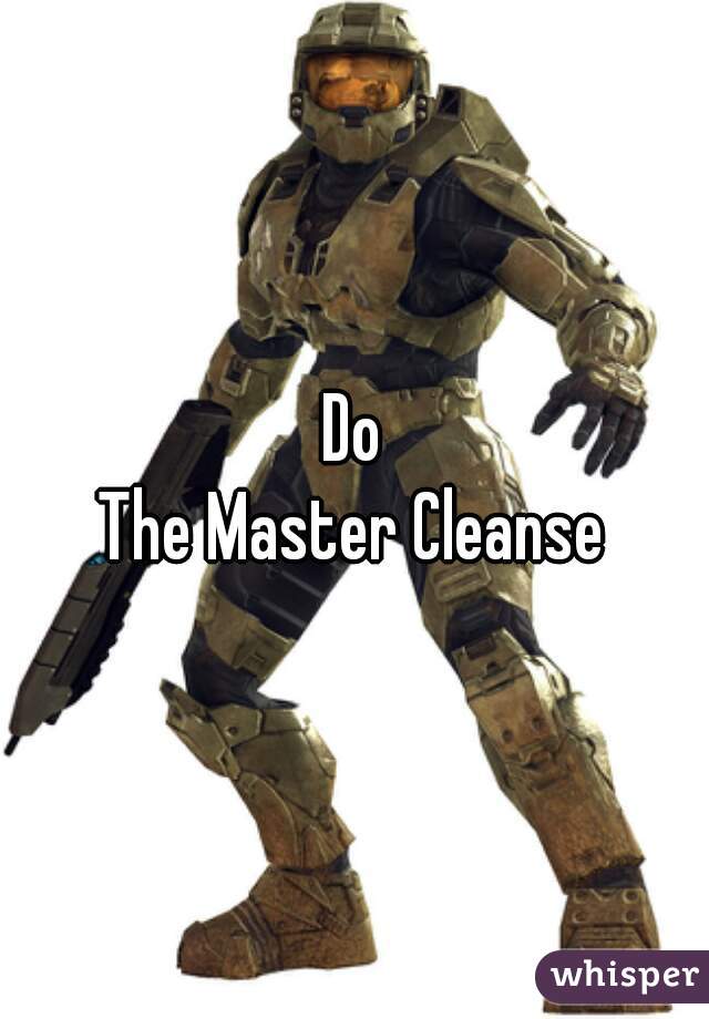 Do
The Master Cleanse