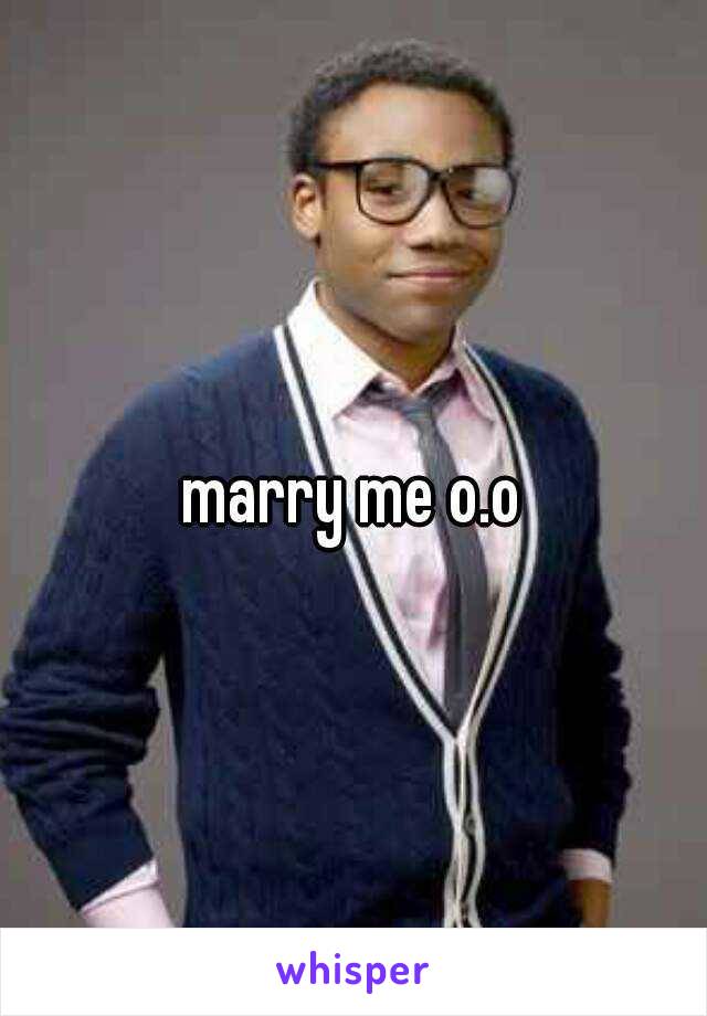 marry me o.o