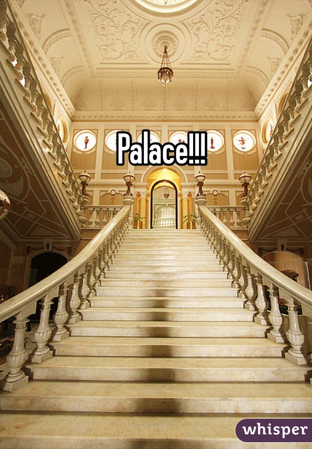 Palace!!!