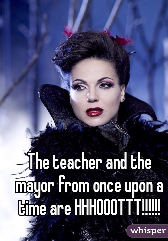 The teacher and the mayor from once upon a time are HHHOOOTTT!!!!!!