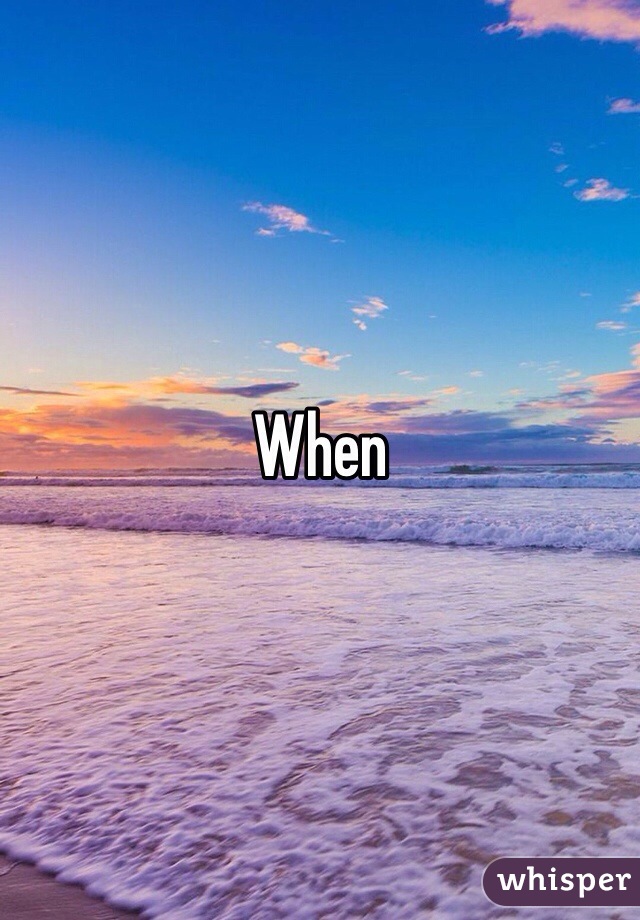 When 