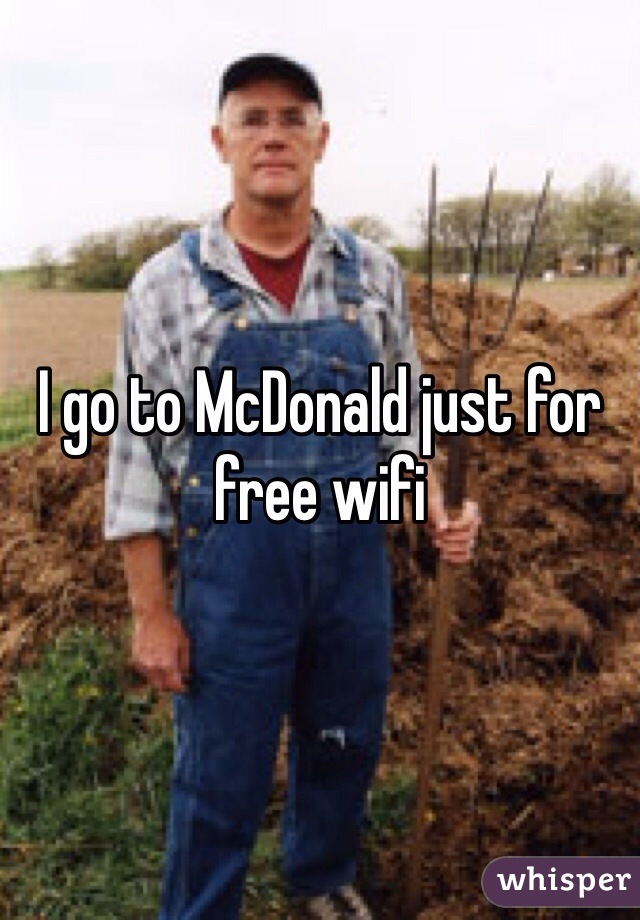 I go to McDonald just for free wifi 