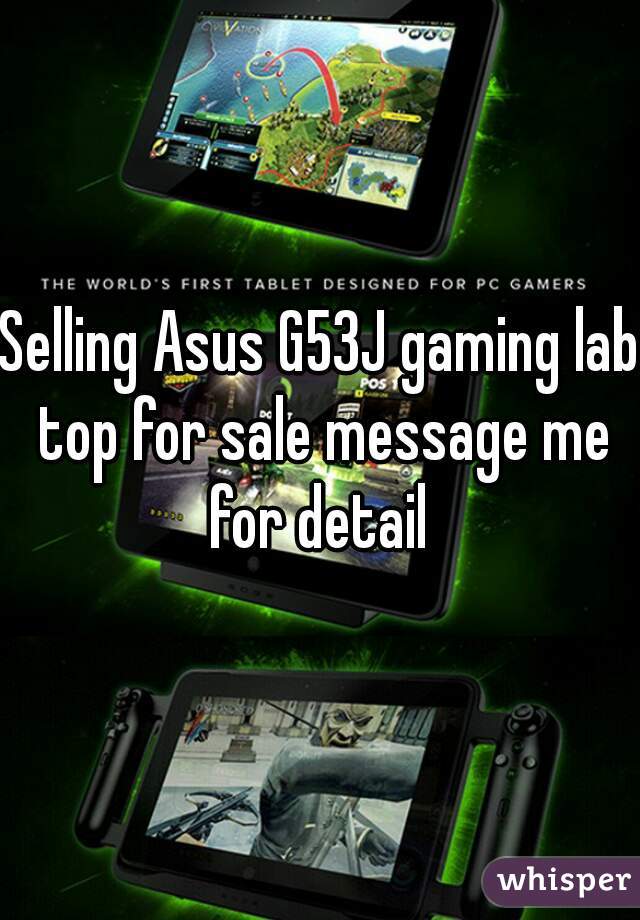 Selling Asus G53J gaming lab top for sale message me for detail 
