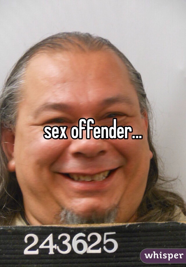 sex offender...