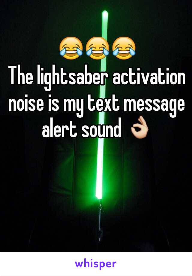 😂😂😂
The lightsaber activation noise is my text message alert sound 👌