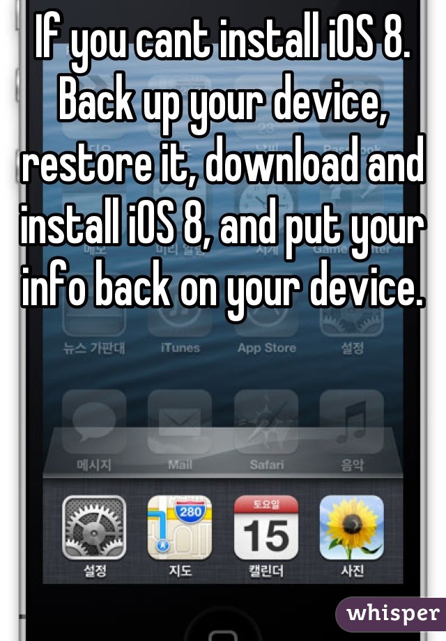 If you cant install iOS 8. Back up your device, restore it, download and install iOS 8, and put your info back on your device.