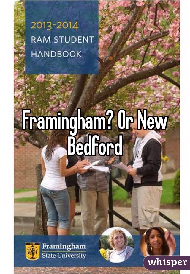 Framingham? Or New Bedford 