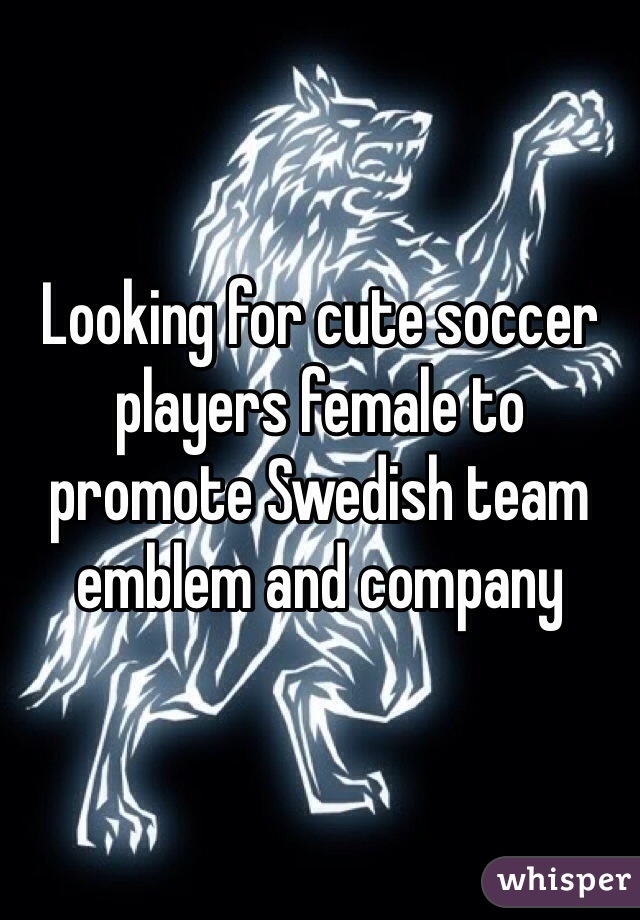Looking for cute soccer players female to promote Swedish team emblem and company 