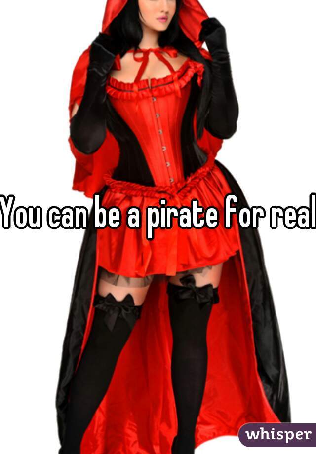 You can be a pirate for real