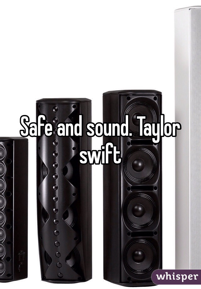 Safe and sound. Taylor swift 
