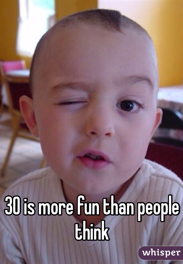 30 is more fun than people think