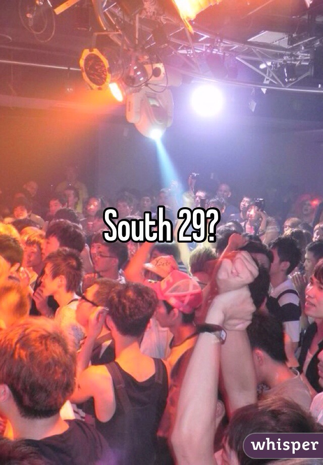 South 29?