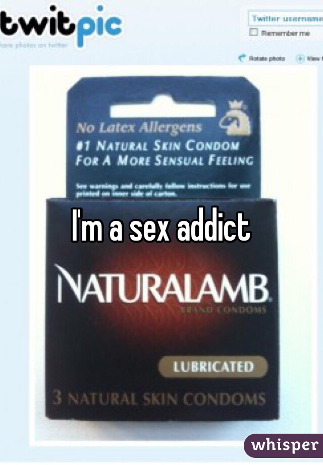 I'm a sex addict 